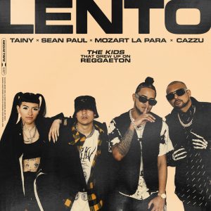 Tainy Ft Sean Paul, Mozart la Para y Cazzu – LENTO